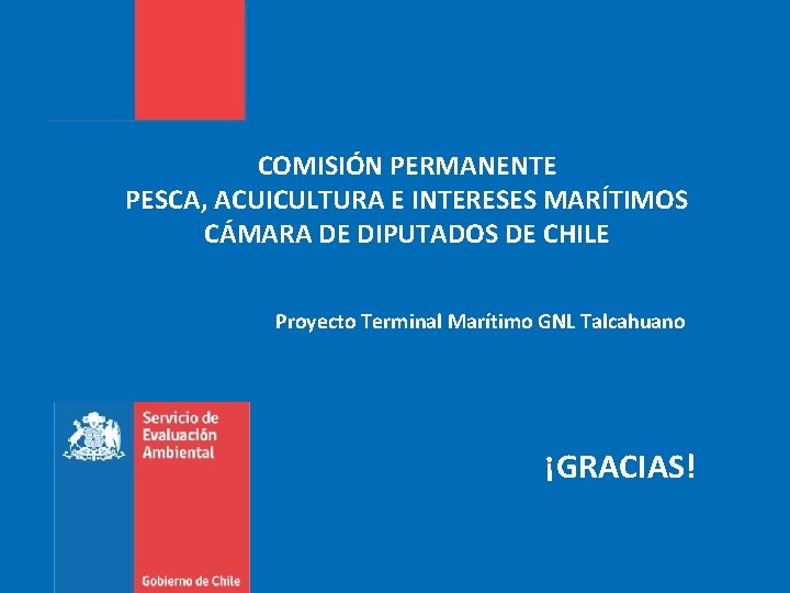 COMISIÓN PERMANENTE PESCA, ACUICULTURA E INTERESES MARÍTIMOS CÁMARA DE DIPUTADOS DE CHILE Proyecto Terminal