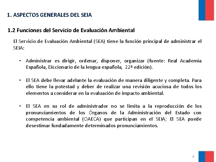 1. ASPECTOS GENERALES DEL SEIA 1. 2 Funciones del Servicio de Evaluación Ambiental El