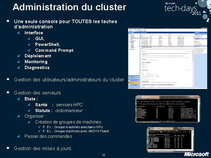 Administration du cluster • Une seule console pour TOUTES les taches d’administration Interface GUI,