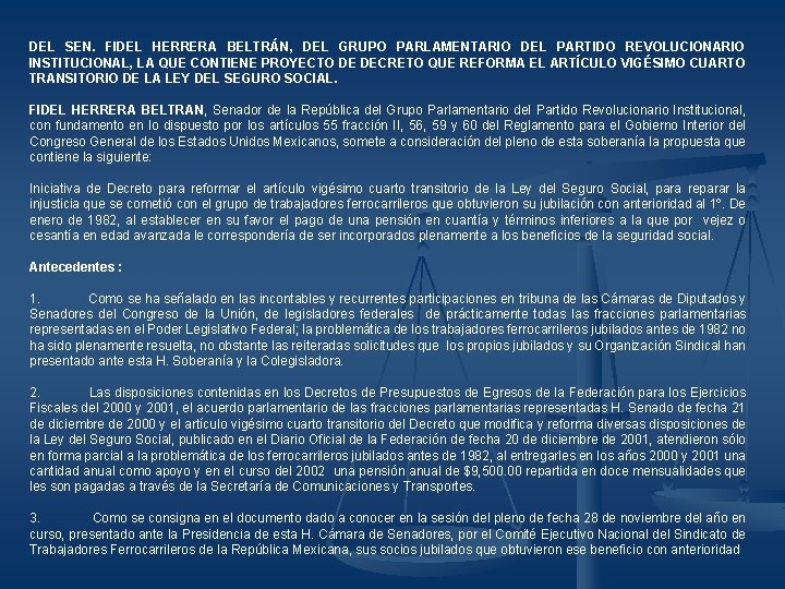 DEL SEN. FIDEL HERRERA BELTRÁN, DEL GRUPO PARLAMENTARIO DEL PARTIDO REVOLUCIONARIO INSTITUCIONAL, LA QUE