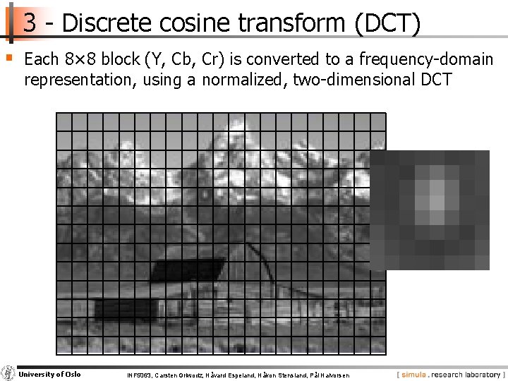 3 - Discrete cosine transform (DCT) § Each 8× 8 block (Y, Cb, Cr)