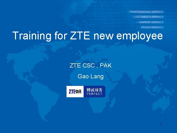 Training for ZTE new employee ZTE CSC , PAK Gao Lang 1 