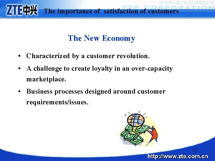 The importance of satisfaction of customers The New Economy • Characterized by a customer