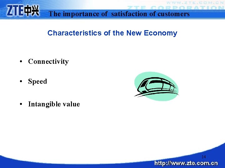 The importance of satisfaction of customers Characteristics of the New Economy • Connectivity •