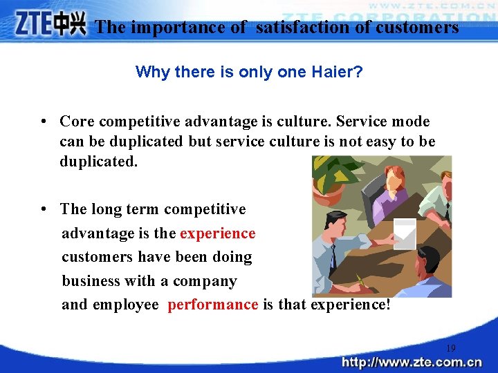  • The importance of satisfaction of customers Why there is only one Haier?
