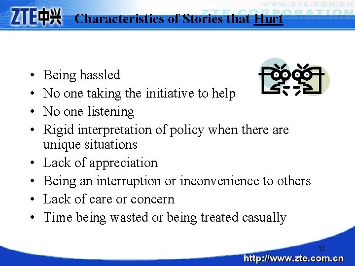 Characteristics of Stories that Hurt • • Being hassled No one taking the initiative