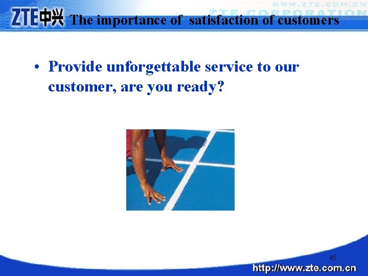  • The importance of satisfaction of customers • Provide unforgettable service to our