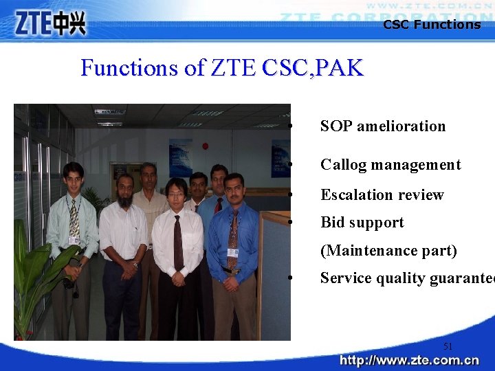 CSC Functions of ZTE CSC, PAK • SOP amelioration • Callog management • Escalation