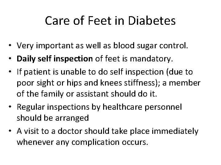 Care of Feet in Diabetes • Very important as well as blood sugar control.