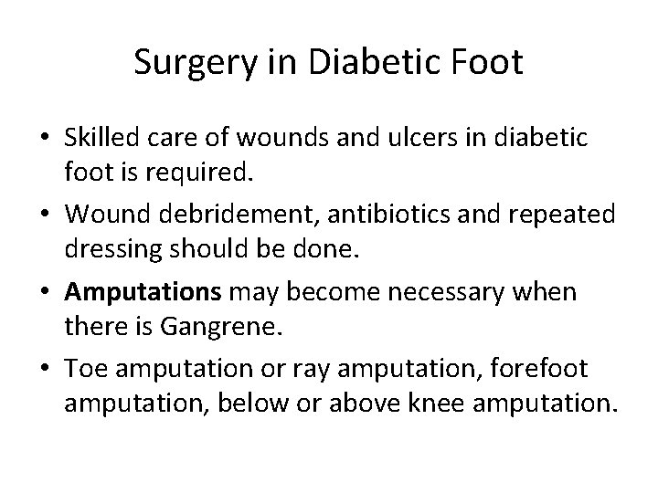 Surgery in Diabetic Foot • Skilled care of wounds and ulcers in diabetic foot