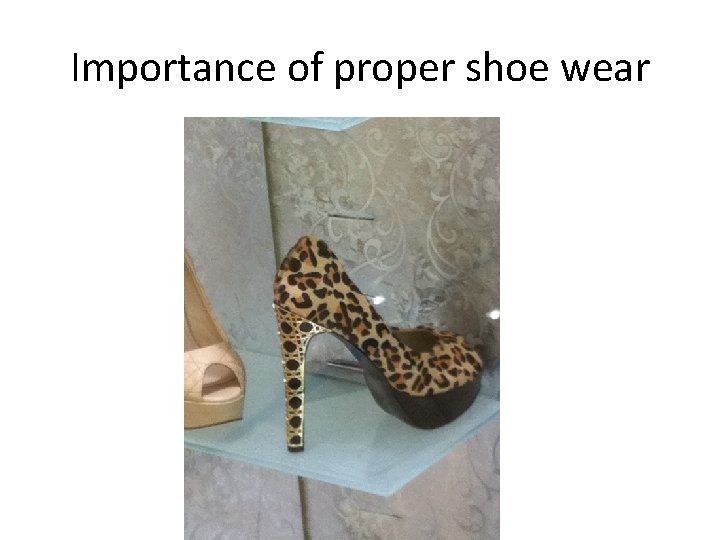 Importance of proper shoe wear 