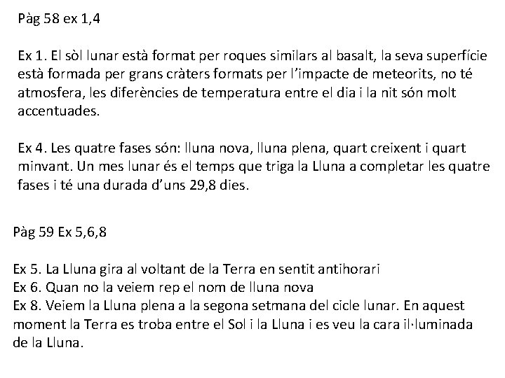 Pàg 58 ex 1, 4 Ex 1. El sòl lunar està format per roques