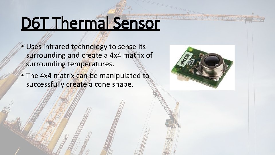 D 6 T Thermal Sensor • Uses infrared technology to sense its surrounding and