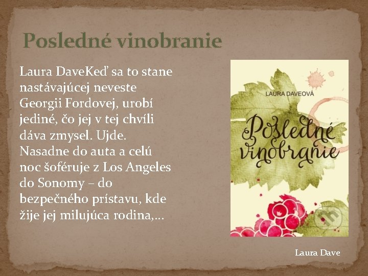 Posledné vinobranie Laura Dave. Keď sa to stane nastávajúcej neveste Georgii Fordovej, urobí jediné,