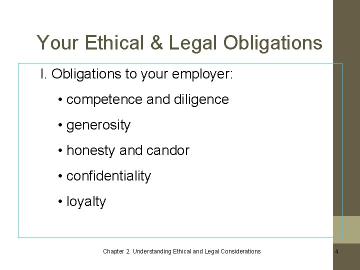 Your Ethical & Legal Obligations I. Obligations to your employer: • competence and diligence