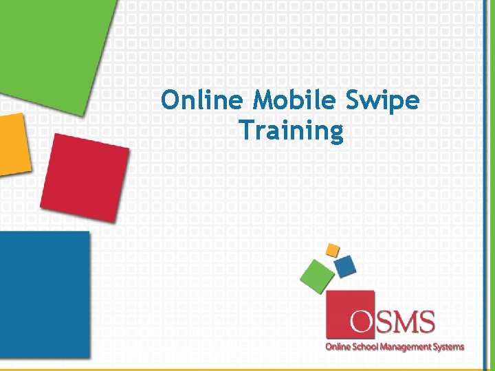 Online Mobile Swipe Training 