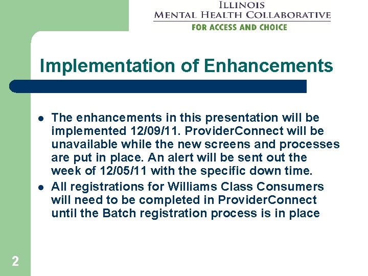 Implementation of Enhancements l l 2 The enhancements in this presentation will be implemented