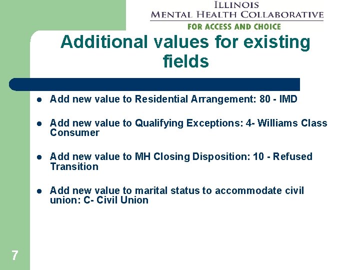 Additional values for existing fields 7 l Add new value to Residential Arrangement: 80 Additional values for existing fields 7 l Add new value to Residential Arrangement: 80