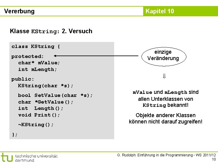 Vererbung Kapitel 10 Klasse KString: 2. Versuch class KString { protected: char* m. Value;