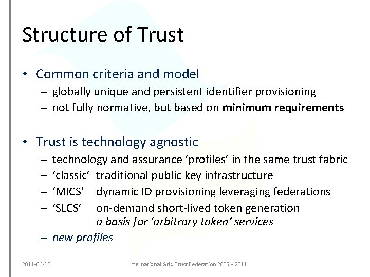 Structure of Trust • Common criteria and model – globally unique and persistent identifier