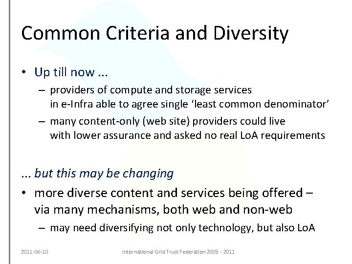 Common Criteria and Diversity • Up till now. . . – providers of compute
