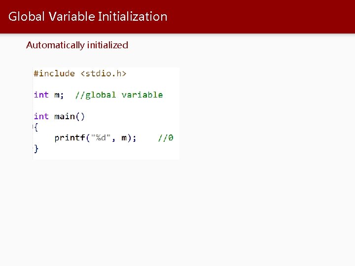 Global Variable Initialization Automatically initialized 