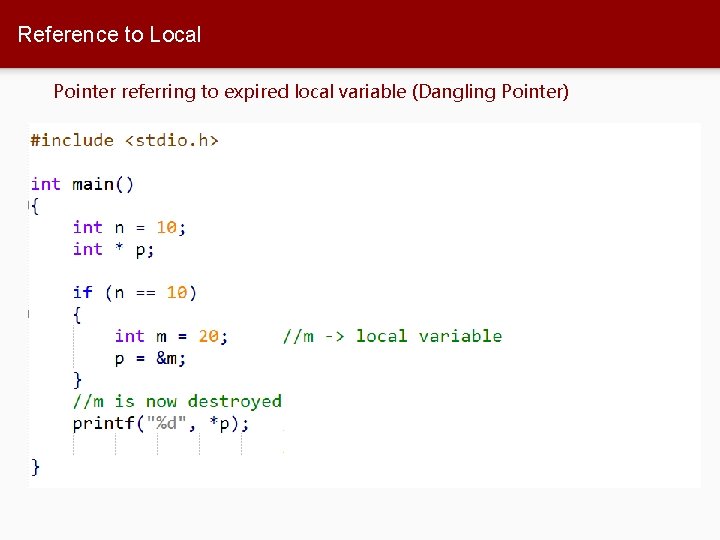 Reference to Local Pointer referring to expired local variable (Dangling Pointer) 