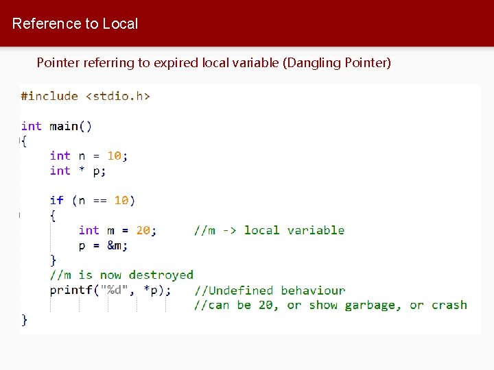 Reference to Local Pointer referring to expired local variable (Dangling Pointer) 