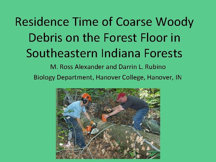 Residence Time of Coarse Woody Debris on the Forest Floor in Southeastern Indiana Forests
