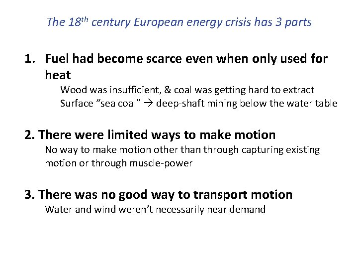 The 18 th century European energy crisis has 3 parts 1. Fuel had become