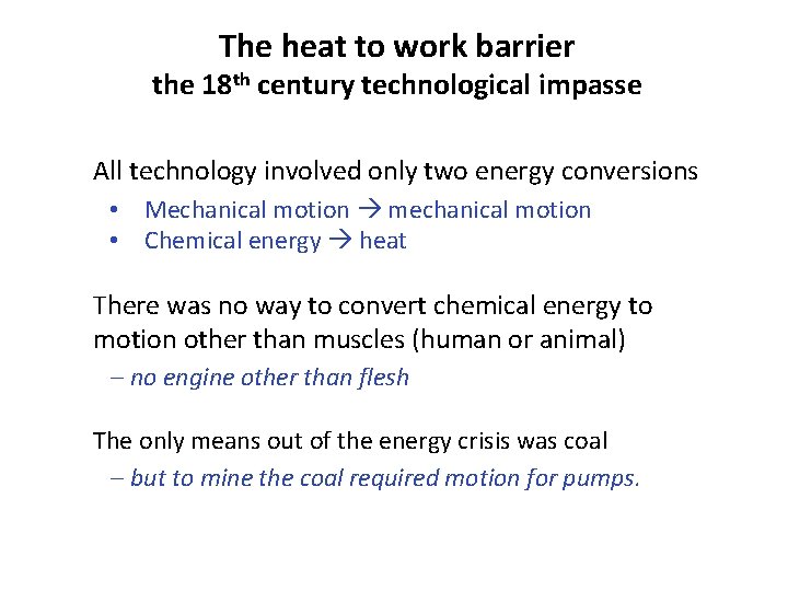 The heat to work barrier the 18 th century technological impasse All technology involved
