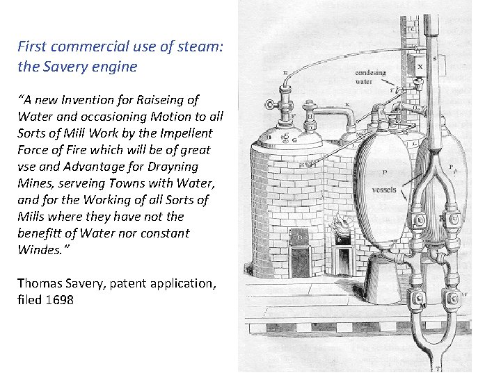 First commercial use of steam: the Savery engine “A new Invention for Raiseing of