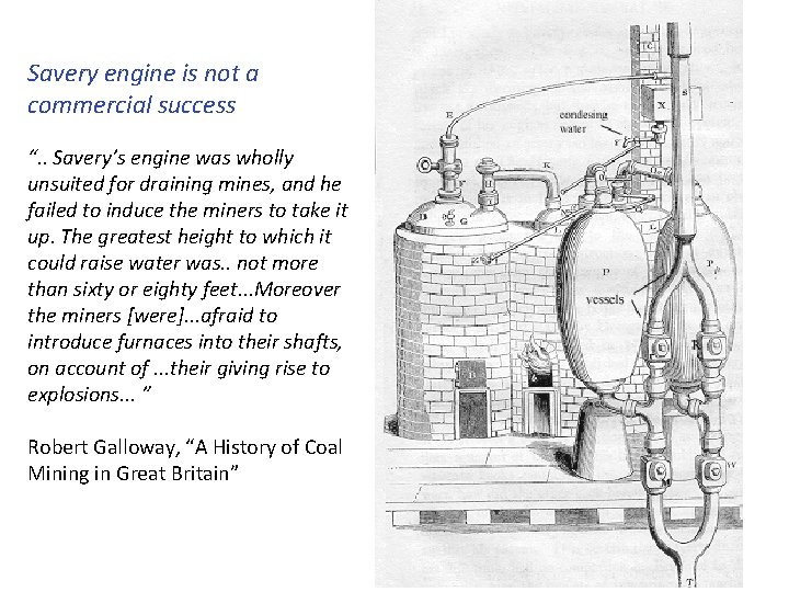 Savery engine is not a commercial success “. . Savery’s engine was wholly unsuited