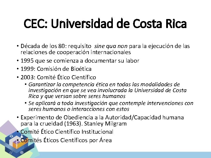 CEC: Universidad de Costa Rica • Década de los 80: requisito sine qua non