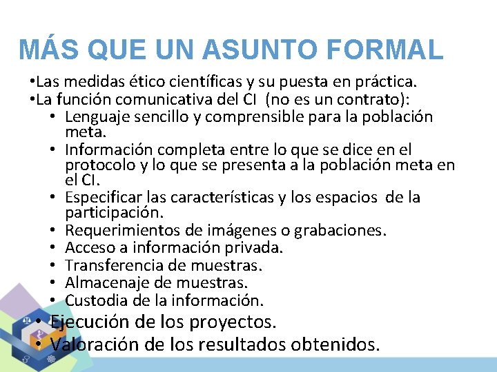 MÁS QUE UN ASUNTO FORMAL • Las medidas ético científicas y su puesta en