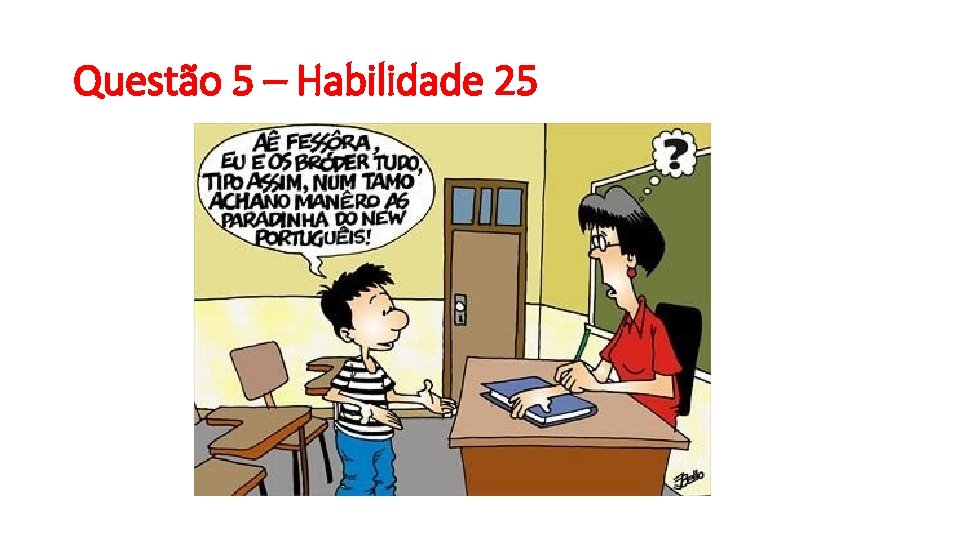 Questão 5 – Habilidade 25 
