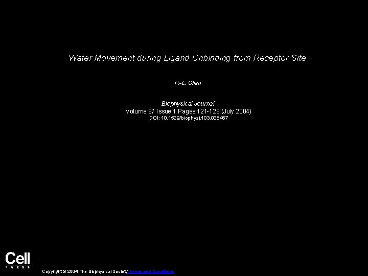 Water Movement during Ligand Unbinding from Receptor Site P. -L. Chau Biophysical Journal Volume