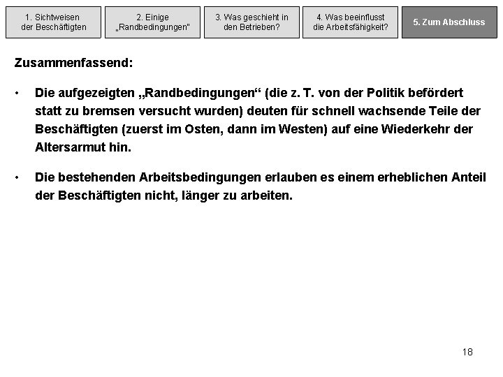 1. Sichtweisen der Beschäftigten 2. Einige „Randbedingungen“ 3. Was geschieht in den Betrieben? 4.