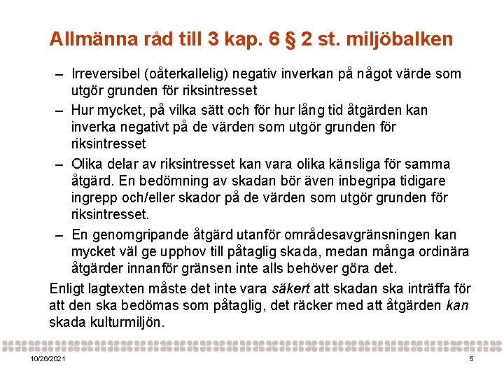 Allmänna råd till 3 kap. 6 § 2 st. miljöbalken – Irreversibel (oåterkallelig) negativ