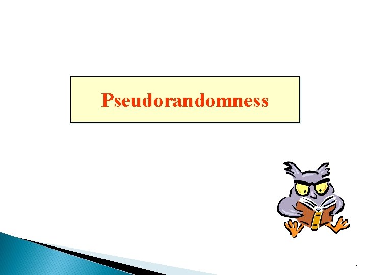 Pseudorandomness 4 