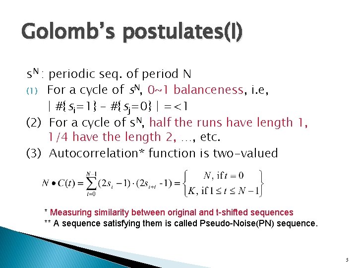 Golomb’s postulates(I) s. N : periodic seq. of period N (1) For a cycle