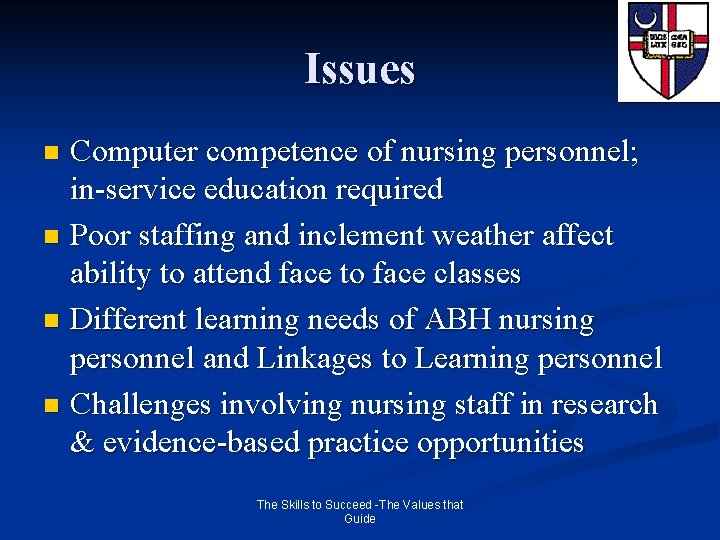Issues Computer competence of nursing personnel; in-service education required n Poor staffing and inclement