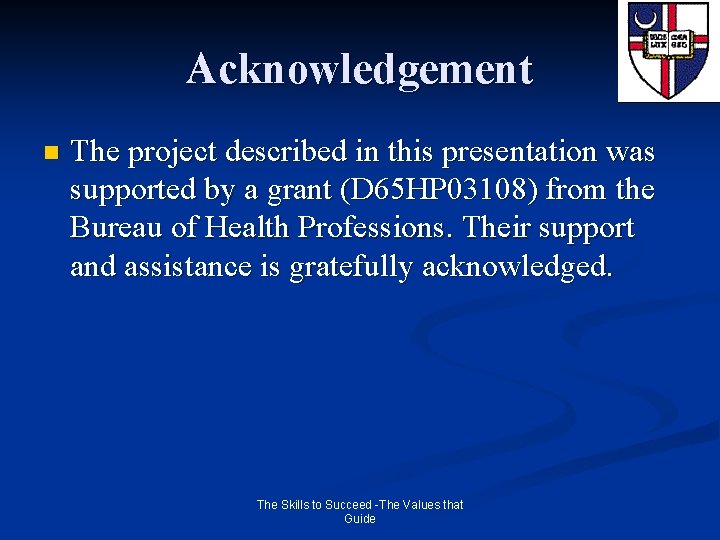 Acknowledgement n The project described in this presentation was supported by a grant (D