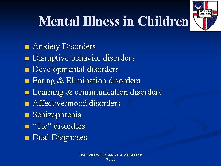 Mental Illness in Children n n n n Anxiety Disorders Disruptive behavior disorders Developmental