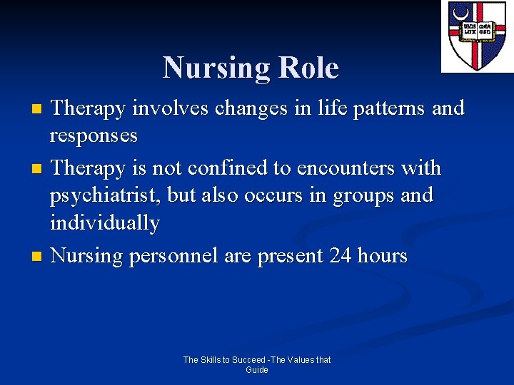 Nursing Role Therapy involves changes in life patterns and responses n Therapy is not