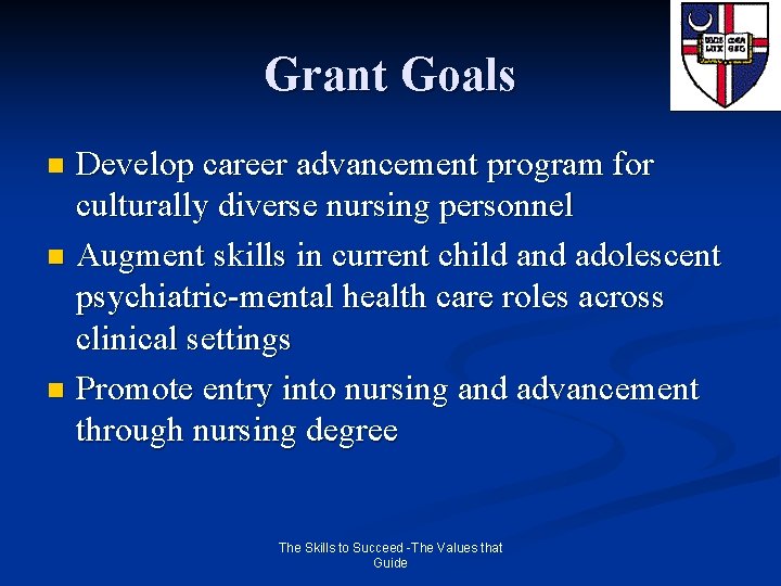 Grant Goals Develop career advancement program for culturally diverse nursing personnel n Augment skills