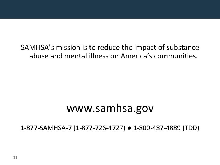 SAMHSA’s mission is to reduce the impact of substance abuse and mental illness on SAMHSA’s mission is to reduce the impact of substance abuse and mental illness on