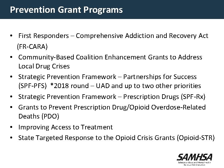 Prevention Grant Programs • First Responders – Comprehensive Addiction and Recovery Act (FR-CARA) • Prevention Grant Programs • First Responders – Comprehensive Addiction and Recovery Act (FR-CARA) •