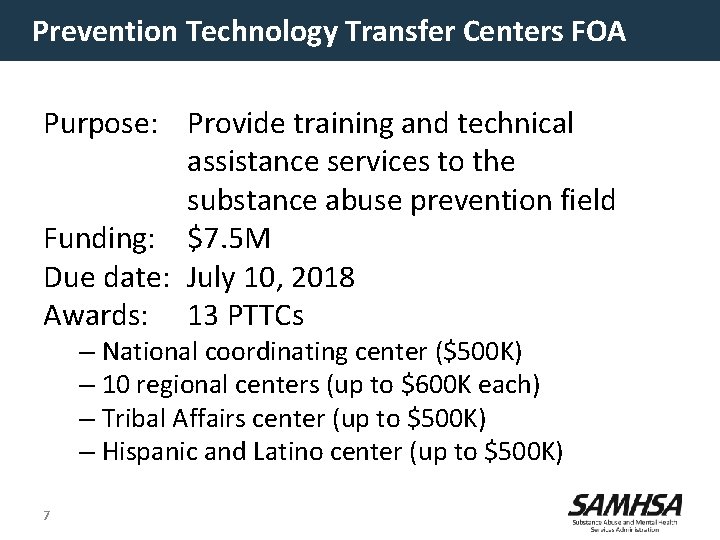 Prevention Technology Transfer Centers FOA Purpose: Provide training and technical assistance services to the Prevention Technology Transfer Centers FOA Purpose: Provide training and technical assistance services to the