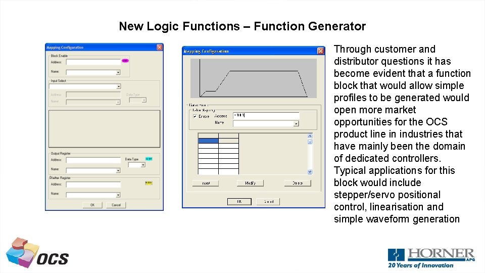New Logic Functions – Function Generator Through customer and distributor questions it has become